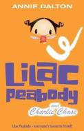 Lilac Peabody and Charlie Chase di Annie Dalton edito da HARPERCOLLINS 360