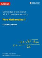 Cambridge International AS & A Level Mathematics Pure Mathematics 1 Student's Book di Chris Pearce, Helen Ball edito da HarperCollins Publishers