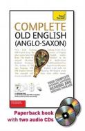 Complete Old English (Anglo-Saxon): From Beginner to Intermediate [With Paperback Book] di Mark Atherton edito da McGraw-Hill
