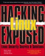 Hacking Linux Exposed di Brian Hatch, James Lee, George Kurtz edito da Mcgraw-hill Education - Europe