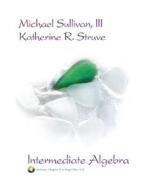Intermediate Algebra di Michael Sullivan, Katherine Struve edito da Pearson Education (us)