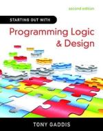 Starting Out With Programming Logic And Design di Tony Gaddis edito da Pearson Education (us)