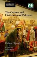 The Culture and Civilization of Pakistan di Naheed edito da OUP Pakistan