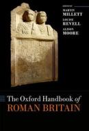 The Oxford Handbook of Roman Britain di Martin Millett edito da OUP Oxford