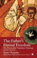 The Father's Eternal Freedom di Dario Chiapetti edito da James Clarke & Co Ltd