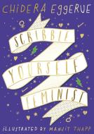 Scribble Yourself Feminist di Chidera Eggerue edito da Penguin Books Ltd
