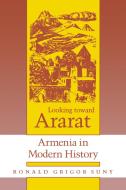 Looking Toward Ararat di Ronald Grigor Suny edito da Indiana University Press (IPS)