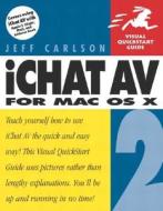 Ichat AV 2 for Mac OS X: Visual QuickStart Guide di Jeff Carlson edito da Peachpit Press