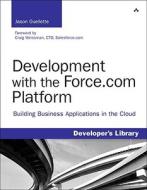 Development With The Force.com Platform di Jason Ouellette edito da Pearson Education (us)