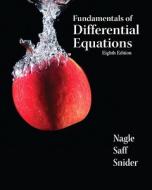 Fundamentals of Differential Equations di R. Kent Nagle, Edward B. Saff, Arthur David Snider edito da Pearson