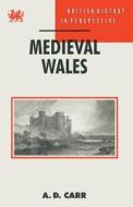 Medieval Wales di A. D. Carr edito da Red Globe Press