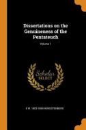 Dissertations On The Genuineness Of The Pentateuch; Volume 1 di E W 1802-1869 Hengstenberg edito da Franklin Classics Trade Press