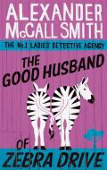 The Good Husband Of Zebra Drive di Alexander McCall Smith edito da Little, Brown Book Group
