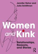 Women And Kink di Jennifer Rehor, Julia Schiffman edito da Taylor & Francis Ltd