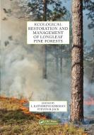 Ecological Restoration And Management Of Longleaf Pine Forests edito da Taylor & Francis Ltd