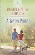 Arizona Pastor di Jennifer Collins Johnson edito da Love Inspired