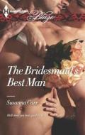 The Bridesmaid's Best Man di Susanna Carr edito da Harlequin