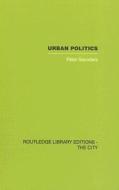 Urban Politics di Peter Saunders edito da Taylor & Francis Ltd