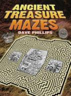 Ancient Treasure Mazes di Dave Phillips edito da Dover Publications Inc.