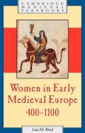 Women in Early Medieval Europe, 400 1100 di Lisa M. Bitel edito da Cambridge University Press