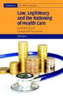 Law, Legitimacy and the Rationing of Health Care di Keith Syrett edito da Cambridge University Press