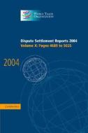 Dispute Settlement Reports 2004 di World Trade Organization edito da Cambridge University Press
