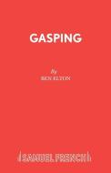 Gasping di Ben Elton edito da Samuel French Ltd