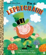 I'm A Leprechaun di Mallory Loehr, Brian Biggs edito da Random House Usa Inc