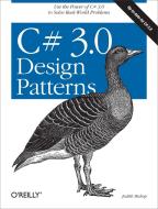 C# 3.0 Design Patterns di Judith Bishop edito da O'Reilly Media, Inc, USA