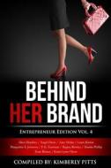 Behind Her Brand: Entrepreneur Edition Vol 4