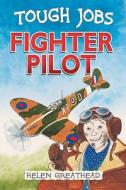 Fighter Pilot di Helen Greathead edito da Bloomsbury Publishing Plc