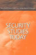 Security Studies Today di Terry Terriff edito da Polity Press