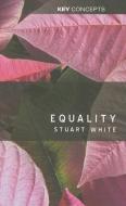 Equality di Stuart White edito da Polity Press