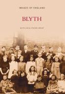 Blyth di Blyth Local Studies Group edito da The History Press