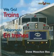 Trains/En Trenes di Dana Meachen Rau edito da Cavendish Square Publishing