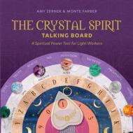 The Crystal Spirit Talking Board: A Spiritual Power Tool for Light Workers di Monte Farber, Amy Zerner edito da REDFEATHER