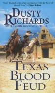 Texas Blood Feud di Dusty Richards edito da Kensington Publishing