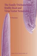 The Family Trichodoridae: Stubby Root and Virus Vector Nematodes di W. Decraemer edito da Springer