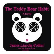 The Teddy Bear Habit di James Lincoln Collier edito da Audiogo