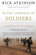 In the Company of Soldiers: A Chronicle of Combat di Rick Atkinson edito da OWL BOOKS