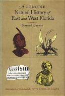 A Concise Natural History of East and West Florida di Bernard Romans edito da The University of Alabama Press