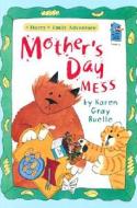 Mother's Day Mess di Karen Gray Ruelle edito da Holiday House