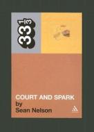 Joni Mitchell Court and Spark di Sean Nelson edito da Bloomsbury Publishing PLC