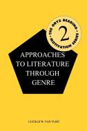 Approaches to Literature Through Genre di Lucille van Vliet, Unknown edito da Greenwood