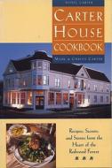 The Carter House Cookbook di Mark Carter, Christi Carter edito da Ten Speed Press
