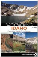 Backpacking Idaho di Douglas Lorain edito da Wilderness Press