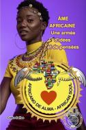 AME AFRICAINE - Une Armee D'idees Et De Pensees - Celso Salles di Salles Celso Salles edito da Blurb