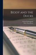 Biddy and the Ducks di Arensa Sondergaard edito da LIGHTNING SOURCE INC