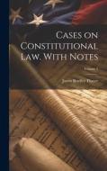 Cases on Constitutional law. With Notes; Volume 3 di James Bradley Thayer edito da LEGARE STREET PR