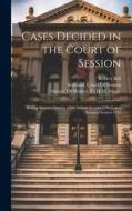 Cases Decided in the Court of Session di Robert Bell edito da LEGARE STREET PR